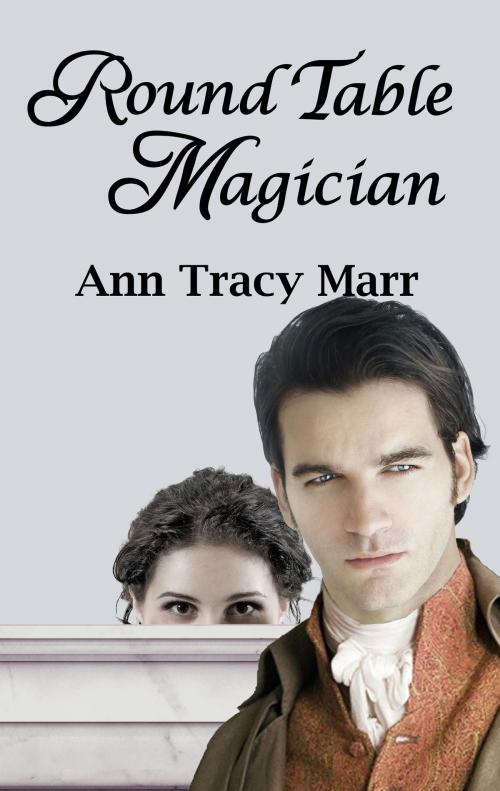 Cover of the book Round Table Magician by Ann Tracy Marr, Ann Tracy Marr