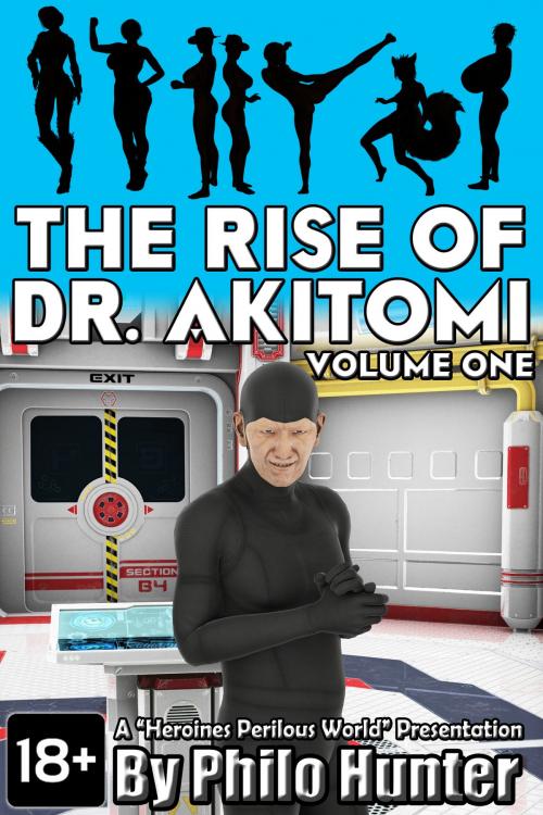 Cover of the book The Rise of Dr. Akitomi Volume One by Philo Hunter, Philo Hunter