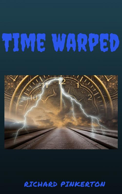 Cover of the book Time Warped by Richard Pinkerton, Richard Pinkerton