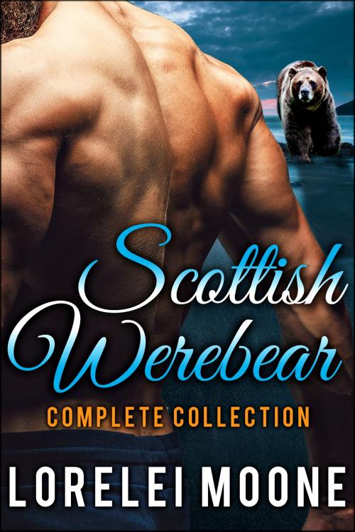 Cover of the book Scottish Werebear: The Complete Collection by Lorelei Moone, eXplicitTales