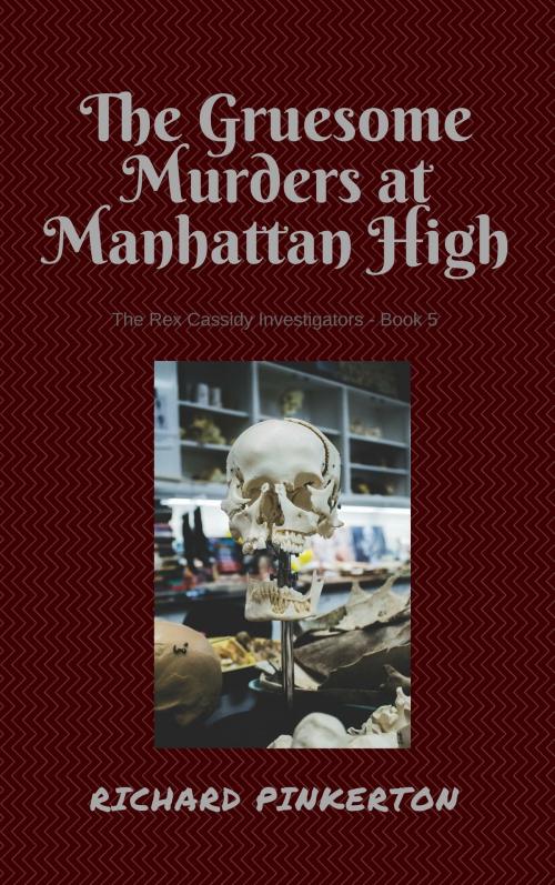 Cover of the book The Gruesome Murders at Manhattan High by Richard Pinkerton, Richard Pinkerton