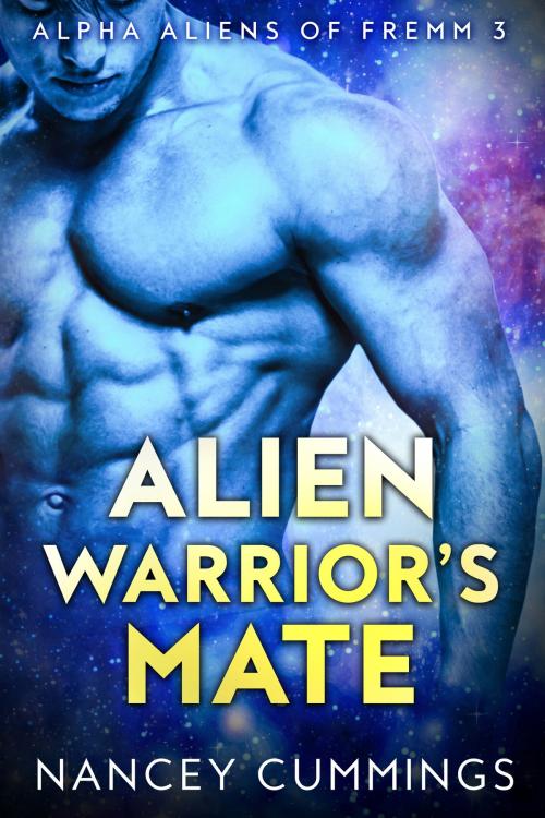 Cover of the book Alien Warrior's Mate by Nancey Cummings, Menura Press