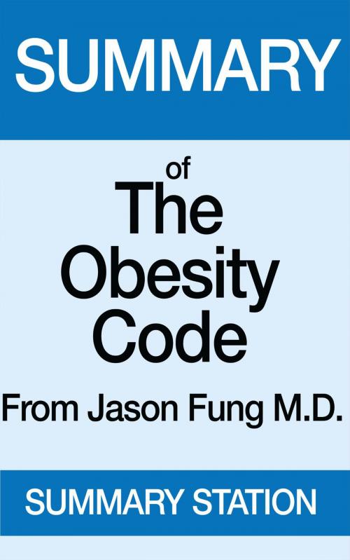 Cover of the book The Obesity Code | Summary by Summary Station, Summary Station