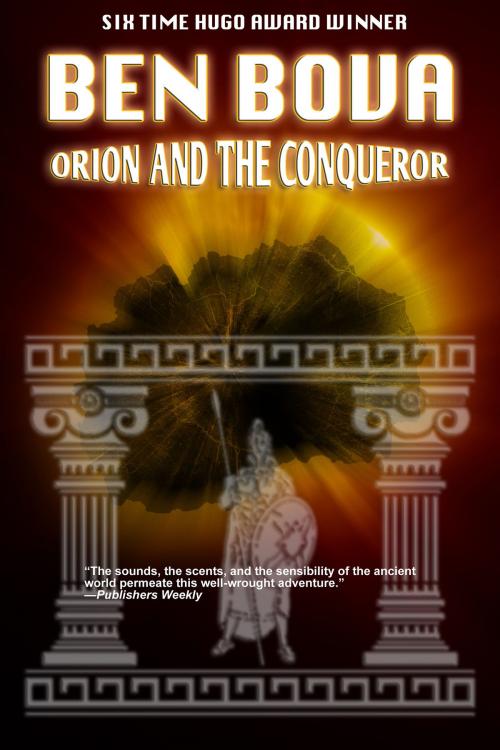 Cover of the book Orion and the Conqueror by Ben Bova, ReAnimus Press