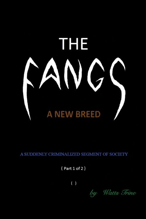 Cover of the book The Fangs: A New Breed by Watts Trine, Watts Trine