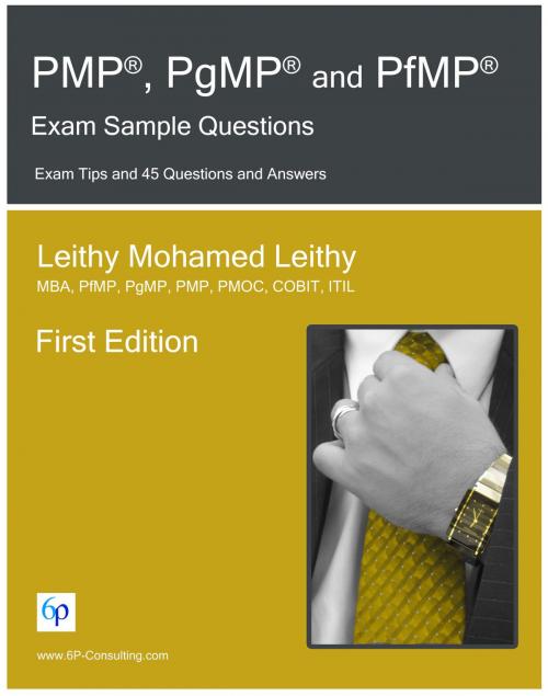 Cover of the book PMP®, PgMP® and PfMP® Exam Sample Questions by Leithy Mohamed Leithy, Leithy Mohamed Leithy