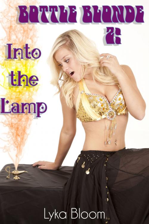 Cover of the book Bottle Blonde 2: Into the Lamp by Lyka Bloom, Lyka Bloom