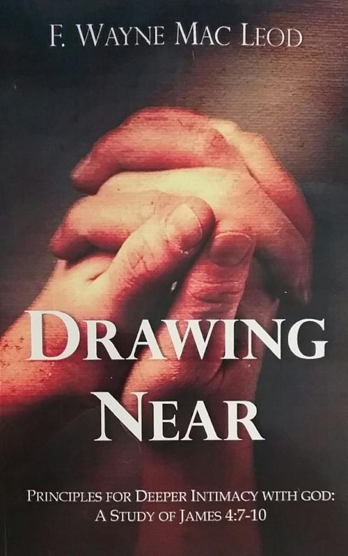Cover of the book Drawing Near by F. Wayne Mac Leod, F. Wayne Mac Leod