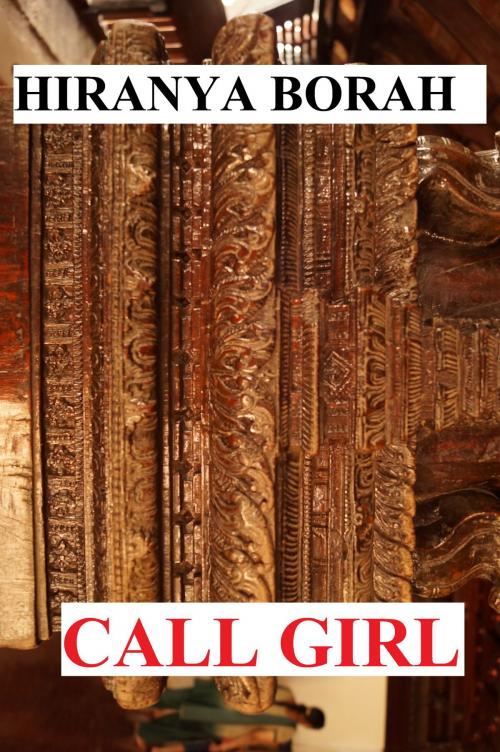 Cover of the book Call Girl by Hiranya Borah, Hiranya Borah