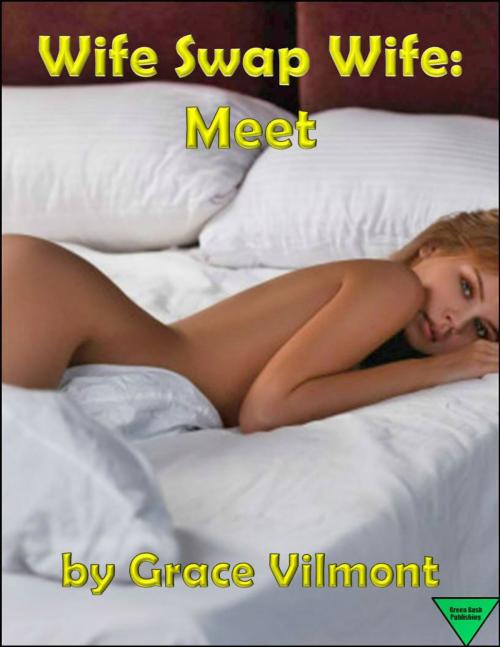 Cover of the book Wife Swap Wife: Meet by Grace Vilmont, Elliot Silvestri