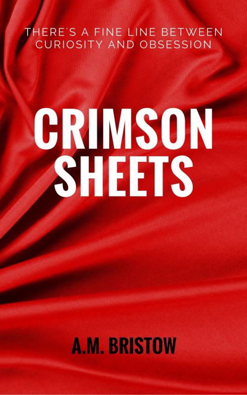 Cover of the book Crimson Sheets by A.M. Bristow, A.M. Bristow