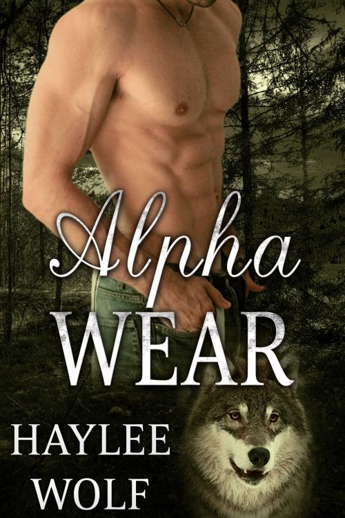 Cover of the book Alpha Wear by Haylee Wolf, FA Publishing