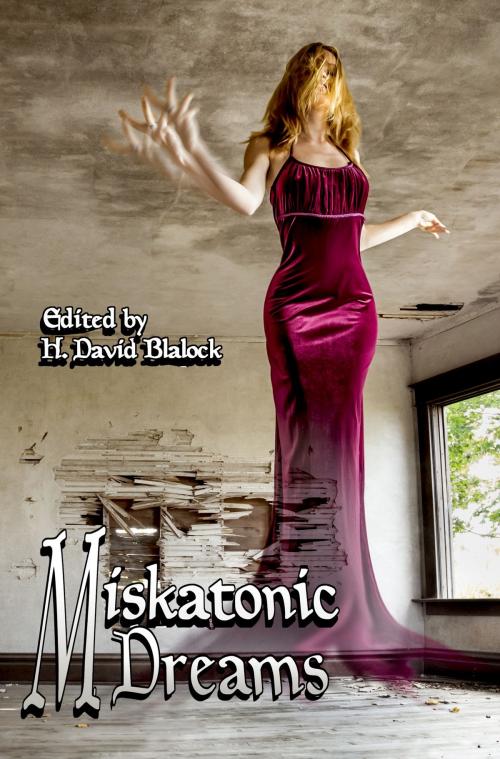 Cover of the book Miskatonic Dreams by H. David Blalock, Alban Lake Publishing