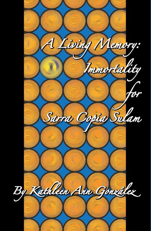 Cover of the book A Living Memory: Immortality for Sarra Copia Sulam by Kathleen Ann Gonzalez, Kathleen Ann Gonzalez
