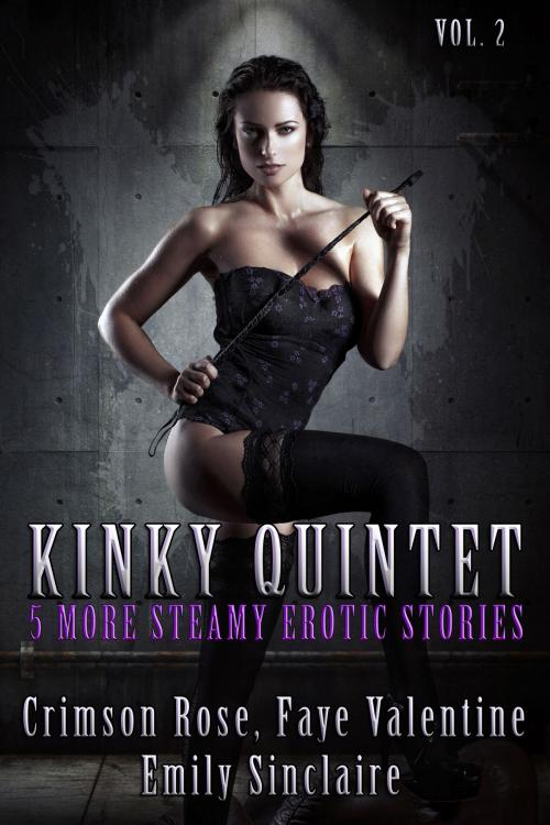 Cover of the book Kinky Quintet Vol. 2 by Emily Sinclaire, Crimson Rose, Faye Valentine, Crimson Rose