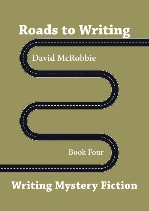 Cover of the book Roads to Writing 4. Mystery Fiction by David McRobbie, David McRobbie