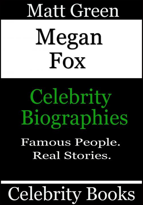 Cover of the book Megan Fox: Celebrity Biographies by Matt Green, Matt Green