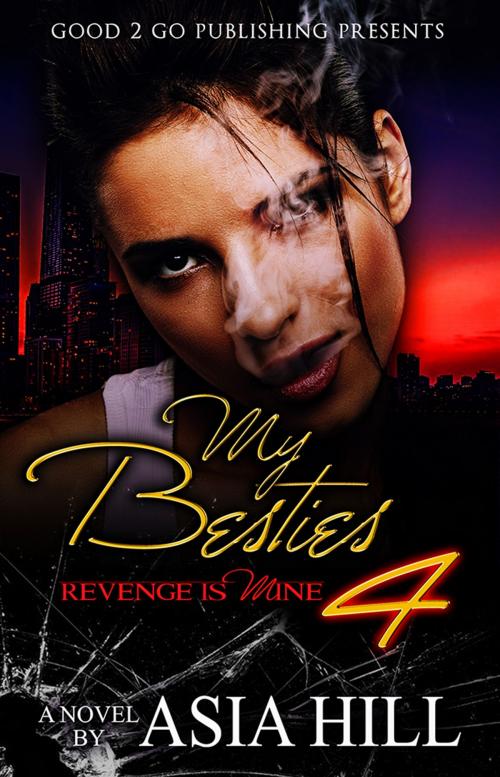 Cover of the book My Besties PT 4 by Asia Hill, Good2go Publishing LLC