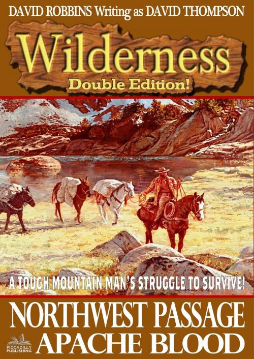 Cover of the book Wilderness Double Edition #6: Northwest Passage / Apache Blood by David Robbins, Piccadilly Publishing