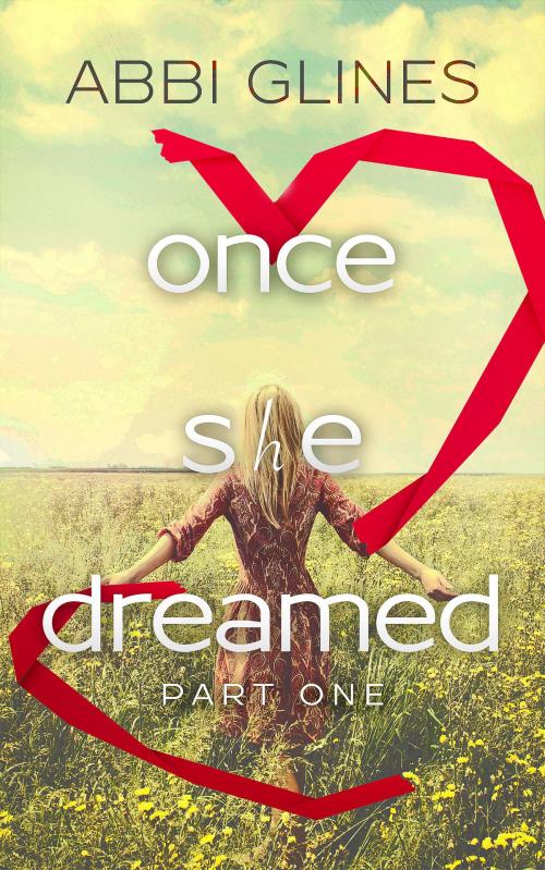 Cover of the book Once She Dreamed Part One by Abbi Glines, Abbi Glines