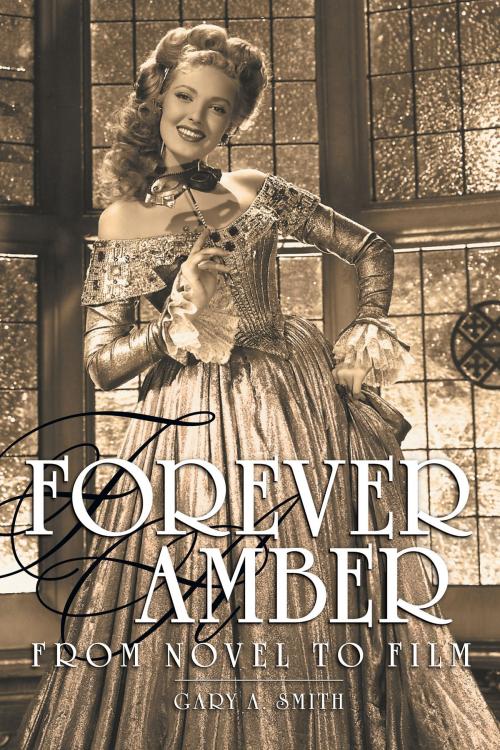 Cover of the book Forever Amber: From Novel to Film by Gary A. Smith, BearManor Media