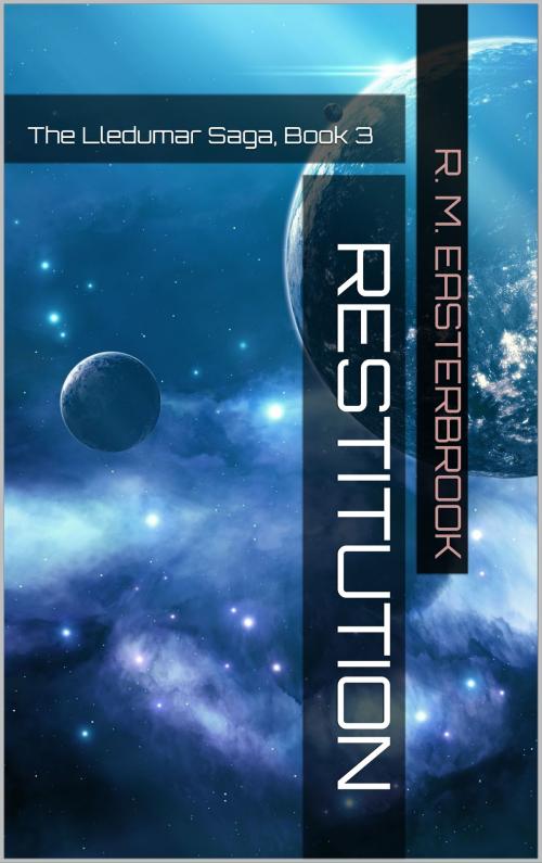 Cover of the book Restitution: The Lledumar Saga, Book 3 by Robert Easterbrook, Robert Easterbrook