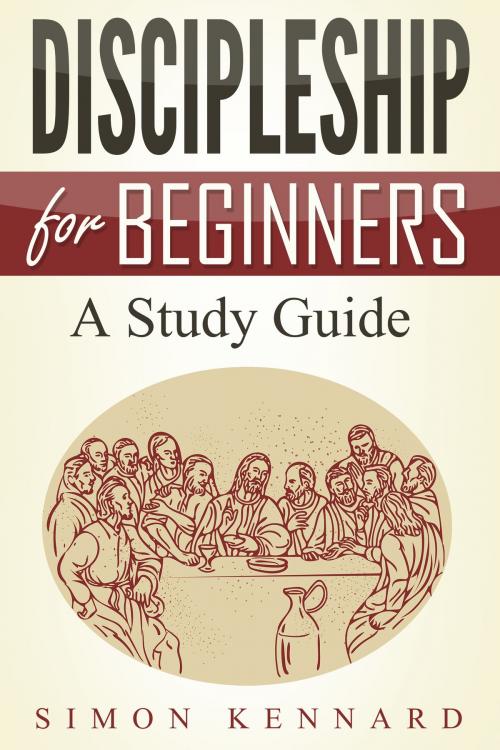 Cover of the book Discipleship For Beginners A Study Guide by Simon Kennard, AP Publishing