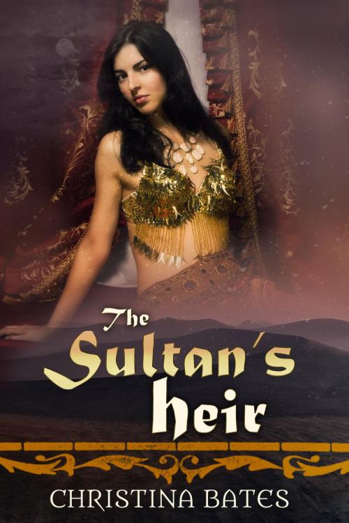Cover of the book The Sultan's Heir by Christina Bates, Christina Bates