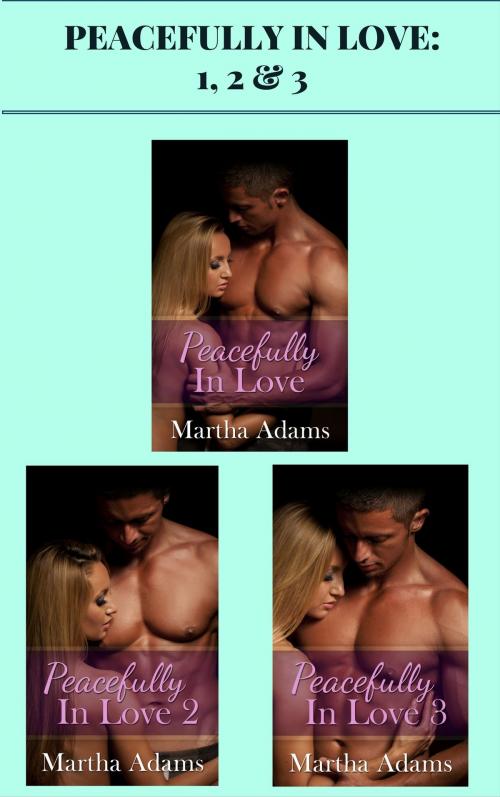Cover of the book Peacefully in Love: 1, 2 & 3 by Martha Adams, AW Publishing