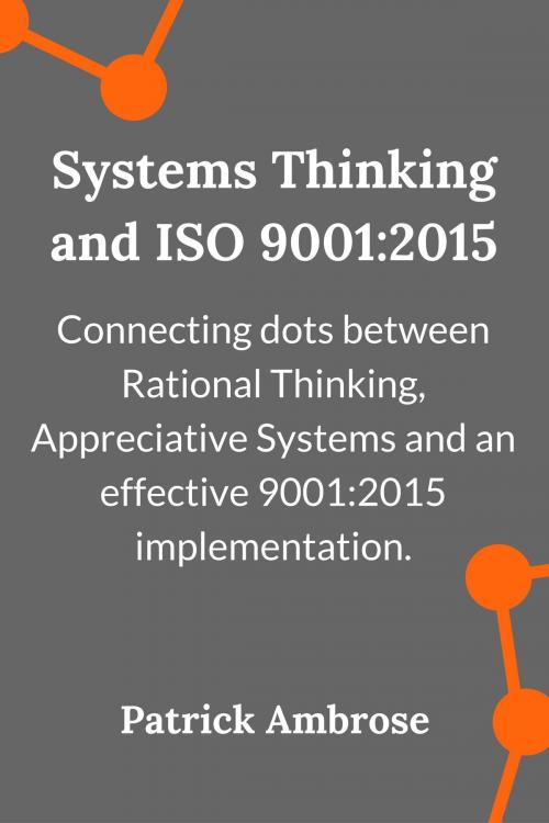 Cover of the book Systems Thinking and ISO 9001:2015 by Patrick Ambrose, Patrick Ambrose