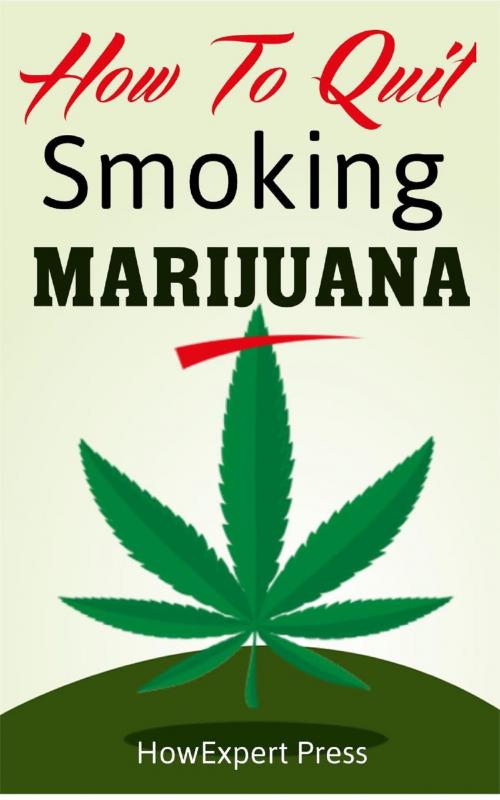 Cover of the book How To Quit Smoking Marijuana by HowExpert, HowExpert