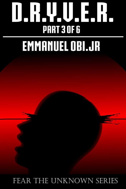 Cover of the book Dryver part 3 of 6 by Emmanuel Obi Jr, Emmanuel Obi, Jr