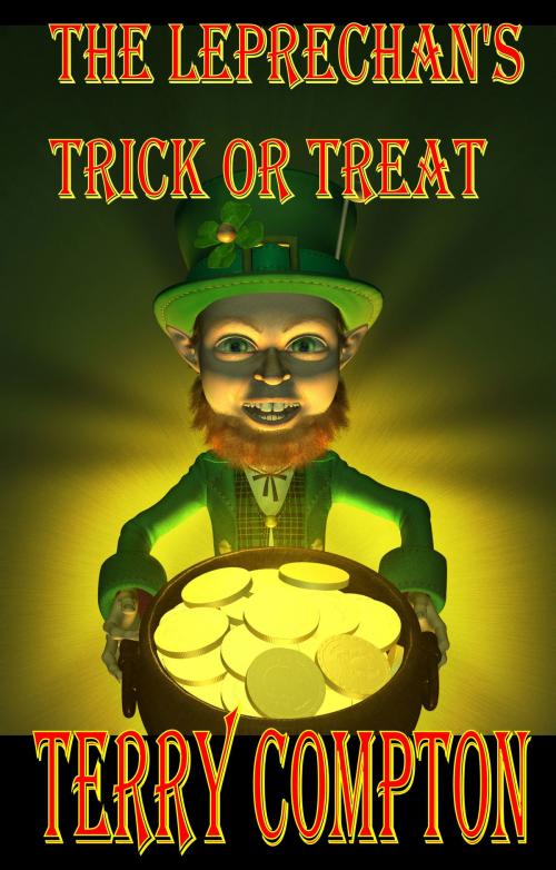 Cover of the book The Leprechaun's Trick or Treat by Terry Compton, Terry Compton