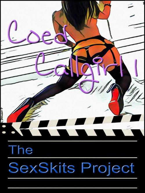 Cover of the book Coed Callgirl 1 by The SexSkits Project, The SexSkits Project