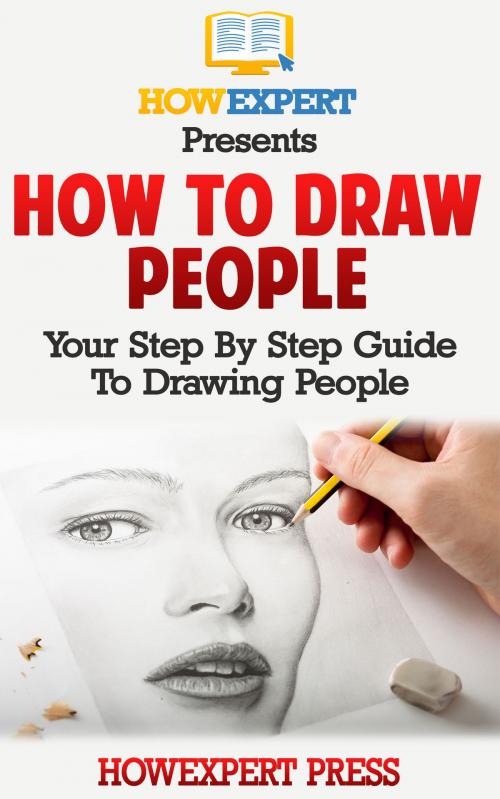 Cover of the book How To Draw People: Your Step By Step Guide To Drawing People by HowExpert, HowExpert