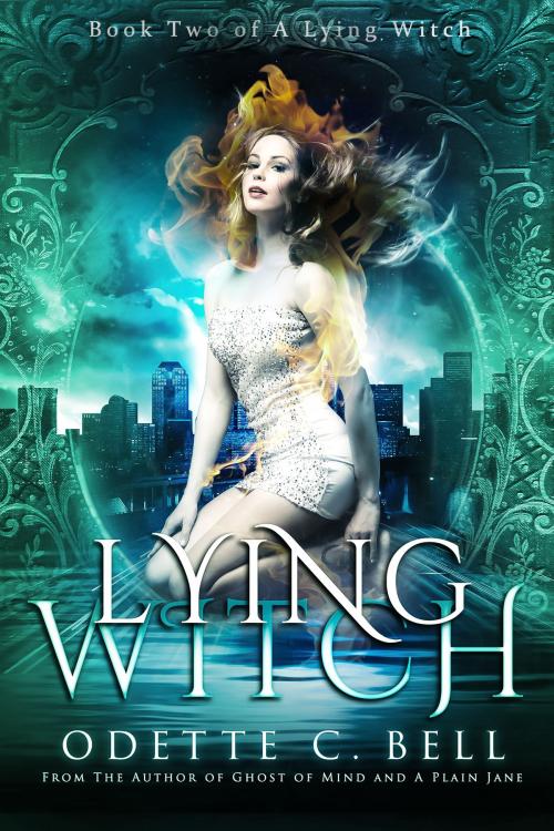 Cover of the book A Lying Witch Book Two by Odette C. Bell, Odette C. Bell