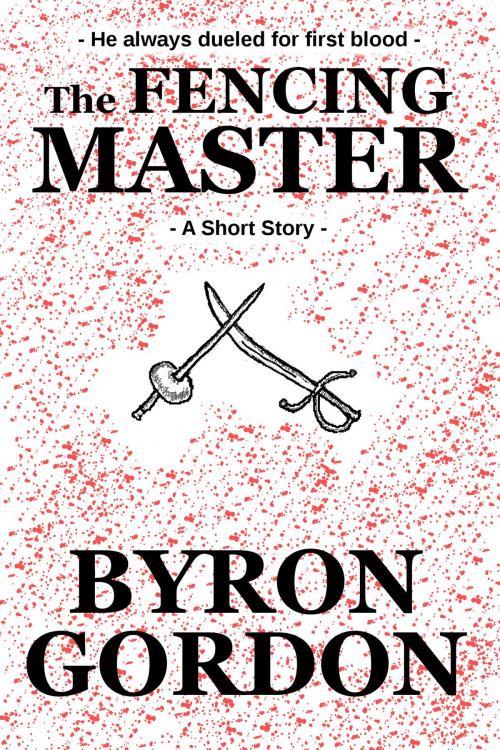 Cover of the book The Fencing Master by Byron Gordon, Byron Gordon
