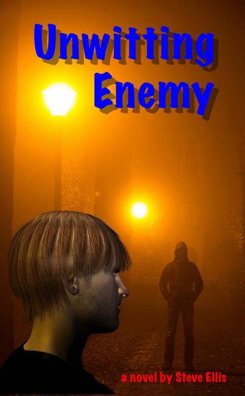 Cover of the book Unwitting Enemy by Steve Ellis, Steve Ellis