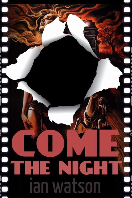 Cover of the book Come The Night by Ian Watson, Ian Watson