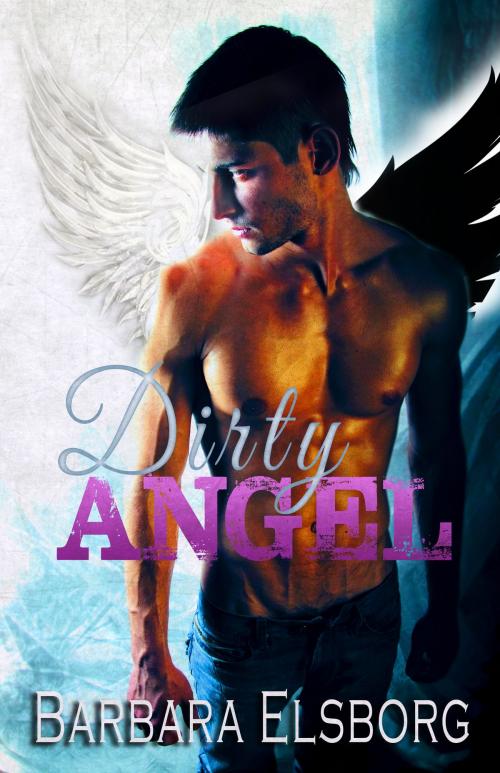 Cover of the book Dirty Angel by Barbara Elsborg, Barbara Elsborg
