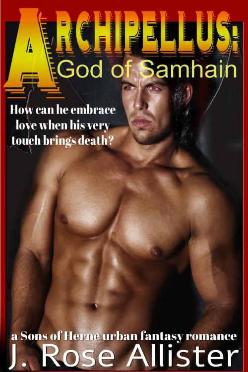 Cover of the book Archipellus: God of Samhain (a Sons of Herne Urban Fantasy Romance) by J. Rose Allister, Jaded Temptations