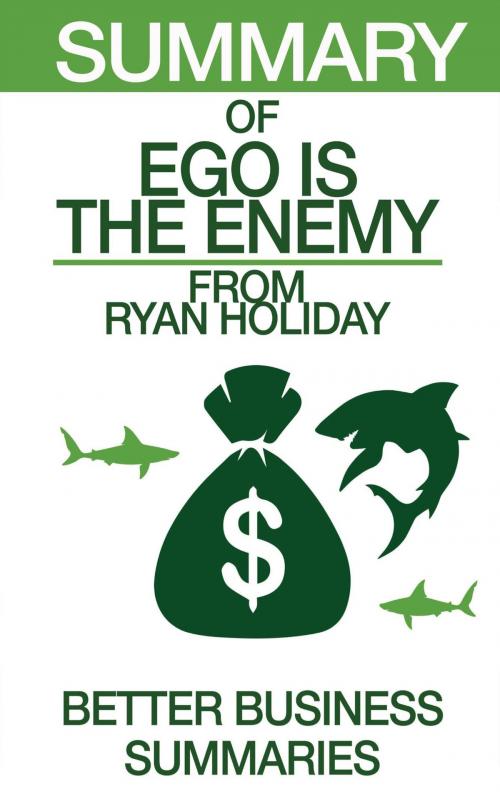 Cover of the book Ego is the Enemy | Summary by Better Business Summaries, Summary Station