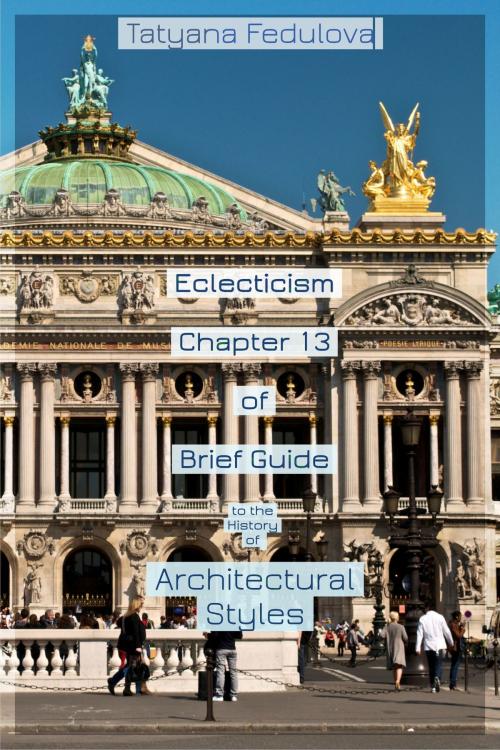 Cover of the book Eclecticism. Chapter 13 of Brief Guide to the History of Architectural Styles by Tatyana Fedulova, Progress Builders