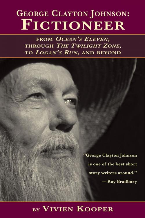 Cover of the book George Clayton Johnson: Fictioneer from Ocean's Eleven, Through the Twilight Zone, to Logan's Run by Vivien Kooper, BearManor Media
