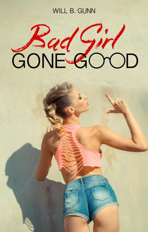 Cover of the book Bad Girl Gone Good by Will B. Gunn, Amoxirakuzan