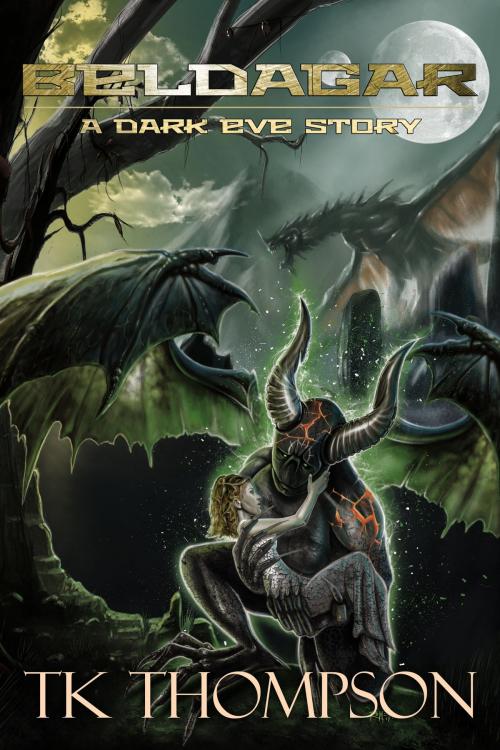 Cover of the book Beldagar: A Dark Eve Story by TK Thompson, TK Thompson