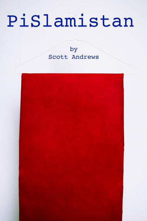Cover of the book PiSlamistan by Scott Andrews, Scott Andrews