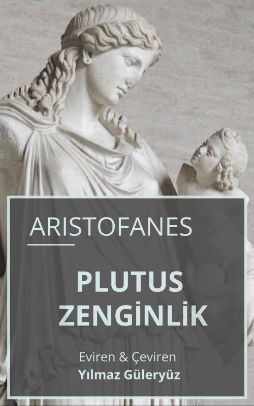 Cover of the book Plutus Zenginlik by Aristofanes, Guleryuz