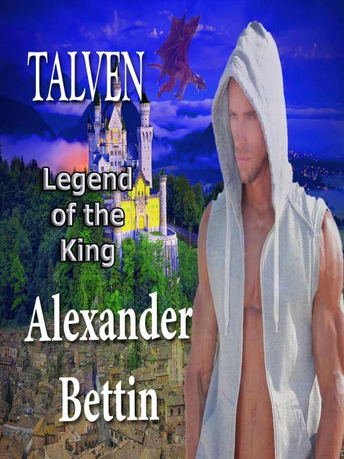 Cover of the book Talven: Legend of the King by Alexander Bettin, Alexander Bettin