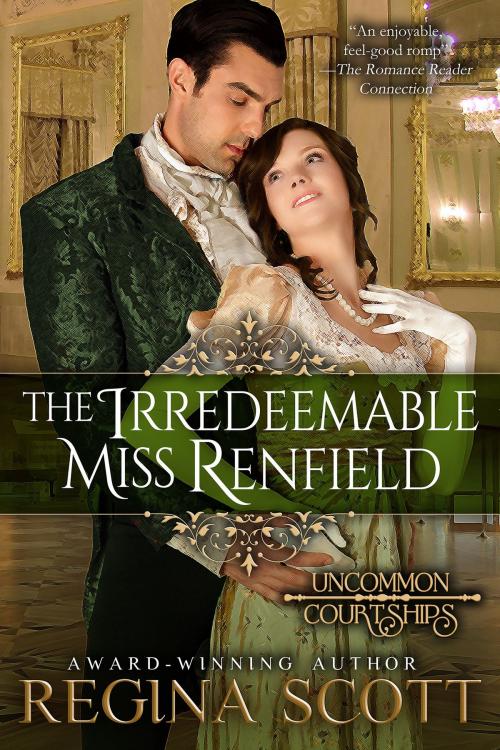 Cover of the book The Irredeemable Miss Renfield by Regina Scott, Regina Scott